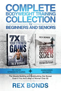 Complete Bodyweight Training for Beginners and Seniors: 7x Your Strength Gains + Shredded Secrets: The Ultimate Muscle Building and Bodybuilding Diet - Paperback