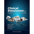 Clinical Simulation for Healthcare Professionals - Paperback