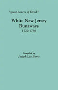 Great Lovers of Drink: White New Jersey Runaways, 1720-1766 - Paperback