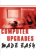 Computer Upgrades Made Easy - Paperback