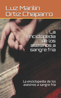 La enciclopedia de los asesinos a sangre fría: La enciclopedia de los asesinos a sangre fría - Paperback