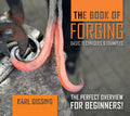 The Book of Forging: Basic Techniques & Examples - Hardcover