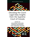 Decoding the Court: Legal Data Insights from the Supreme Court of Canada - Hardcover