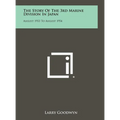 The Story Of The 3rd Marine Division In Japan: August 1953 To August 1954 - Hardcover