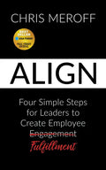 Align: Four Simple Steps for Leaders to Create Employee Fulfillment - Paperback