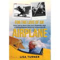 For the Love of an Airplane: From Junk to Show: How Jerry Stadtmiller Built a Lifelong Business Restoring Antique Aircraft - Hardcover