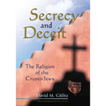 Secrecy and Deceit: The Religion of the Crypto-Jews - Paperback
