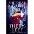 Theirs to Keep - A Reverse Harem Romance - Paperback