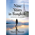 Nine Years in Bangkok: Lessons Learned - Paperback