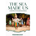 The Sea Made Us: A History of the Garifuna People - Paperback