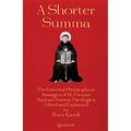 A Shorter Summa: The Essential Philosophical Passages of St. Thomas Aquinas' Summa Theologica Edited and Explained for Beginners - Paperback