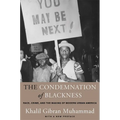 The Condemnation of Blackness: Race, Crime, and the Making of Modern Urban America, with a New Preface - Paperback
