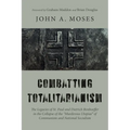 Combatting Totalitarianism: The Legacies of St. Paul and Dietrich Bonhoeffer in the Collapse of the "Murderous Utopias" of Communism and National Soci - Hardcover