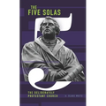 The Five Solas: The Deliberately Protestant Church - Paperback
