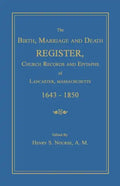 The Birth, Marriage and Death Register, Church Records and Epitaphs of Lancaster, Massachusetts. 1643-1850 - Paperback