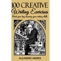 100 creative writing exercises: Start your day warming your writing skills - Paperback