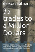 35 trades to a Million Dollars: Financial Freedom has a price. The price is your time devoted to mastering the option trades mentioned in this book. - Paperback