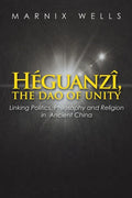 Héguanzî, the Dao of Unity: Linking Politics, Philosophy and Religion in Ancient China - Paperback