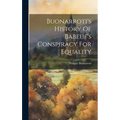 Buonarroti's History Of Babeuf's Conspiracy For Equality - Hardcover