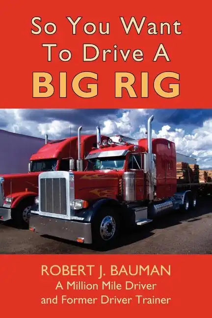 So You Want To Drive A Big Rig - Paperback