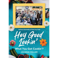 Hey Good Lookin': What You Got Cookin'? - Paperback