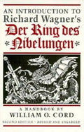 An Introduction to Richard Wagner's Der Ring des Nibelungen: A Handbook - Paperback