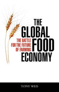 The Global Food Economy: The Battle for the Future of Farming - Paperback