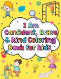 I am confident brave and kind coloring book for kids: Positive affirmations and inspirational quotes coloring book - Paperback