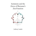 Symmetry and the Zeros of Riemann's Zeta Function: Two finite mirror image vector series restrict the nontrivial zeros of Riemann's zeta function to t - Paperback