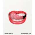 Sarah Morris: All Systems Fail - Hardcover