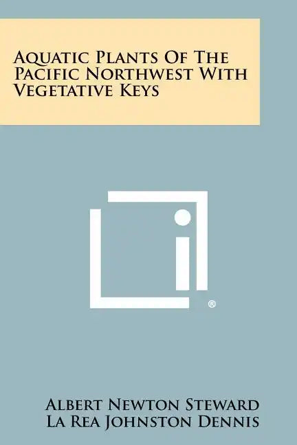 Aquatic Plants Of The Pacific Northwest With Vegetative Keys - Paperback