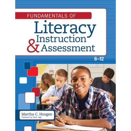 Fundamentals of Literacy Instruction and Assessment, 6-12 - Hardcover