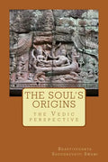 The soul's origins,: the Vedic perspective - Paperback