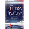 The Tidelings of Dras Sayve: A Novelette - Paperback