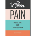 Pain: The Culture And Science of Pain - Hardcover