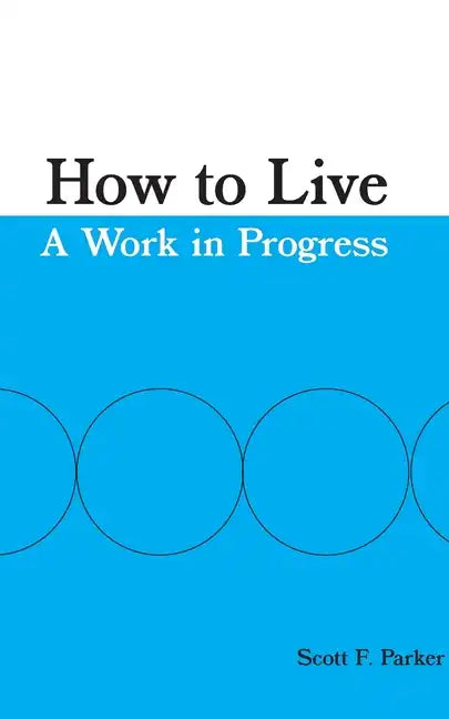 How to Live: A Work in Progress - Paperback
