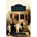 Lake Shore Electric Railway - Hardcover