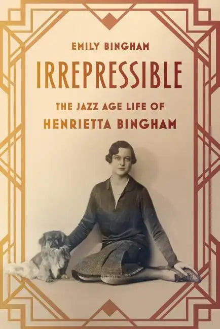 Irrepressible: The Jazz Age Life of Henrietta Bingham - Paperback