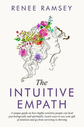 The Intuitive Empath-: A Unique Guide On How Highly Sensitive People Can Heal Psychologically And Spiritually. Learn Ways To Use Your Gift Of - Paperback