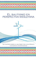 El Bautismo en Perspectiva Wesleyana - Paperback