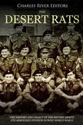 The Desert Rats: The History and Legacy of the British Army's 7th Armoured Division during World War II - Paperback