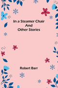 In a Steamer Chair and Other Stories - Paperback