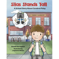 Silas Stands Tall: A School Story About Cerebral Palsy - Paperback