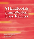 A Handbook for Steiner-Waldorf Class Teachers - Paperback