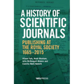 A History of Scientific Journals: Publishing at the Royal Society, 1665-2015 - Paperback