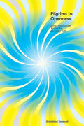 Pilgrims to Openness: Direct Realization Tantra in Everyday Life - Paperback