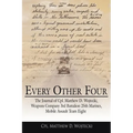 Every Other Four: The Journal of Cpl. Matthew D. Wojtecki, Weapons Company 3rd Battalion 25th Marines, Mobile Assault Team Eight - Paperback