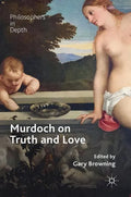 Murdoch on Truth and Love - Hardcover