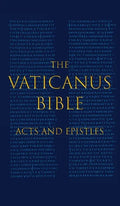 The Vaticanus Bible: ACTS AND EPISTLES: A Modified Pseudofacsimile of Acts-Hebrews 9:14 as found in the Greek New Testament of Codex Vaticanus (Vat.gr - Hardcover