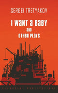 I Want a Baby and Other Plays - Hardcover